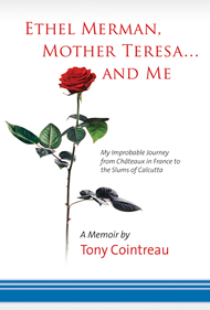 Ethel Merman, Mother Teresa and Me, by Tony Cointreau